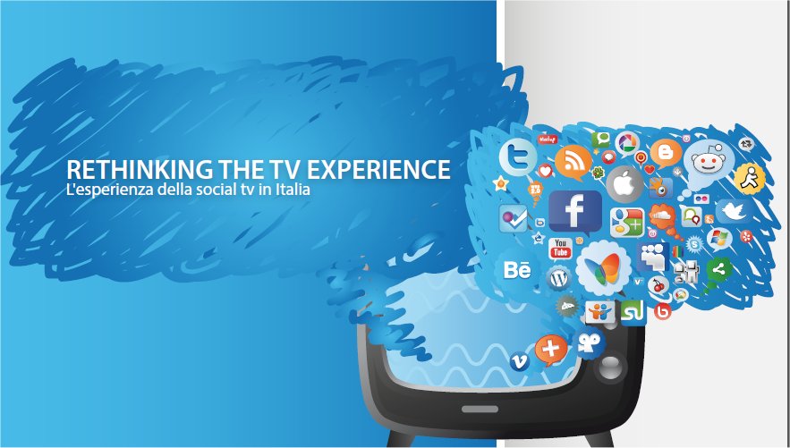 Focus - Rethinking the Tv Experience: l'esperienza della social tv in Italia